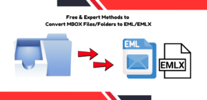 Free & Expert Ways to Convert MBOX Files/Folders to EML/EMLX