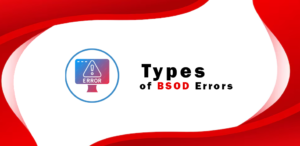 How Many Types of BSOD Errors – Solution All in One