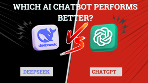 DeepSeek vs ChatGPT: Which AI Chatbot Performs Better?