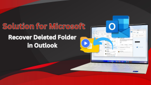 Solution for Microsoft – Recover Deleted Folder in Outlook