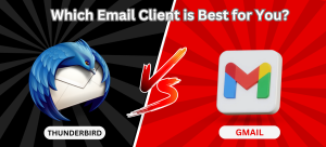 Thunderbird vs Gmail: Which Email Client is Best for You?